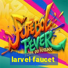 larvel faucet